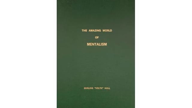 The Amazing World of Mentalism by Burling Hull - 2024