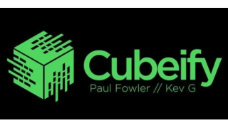 Kev P and Paul Fowler - Cubeify