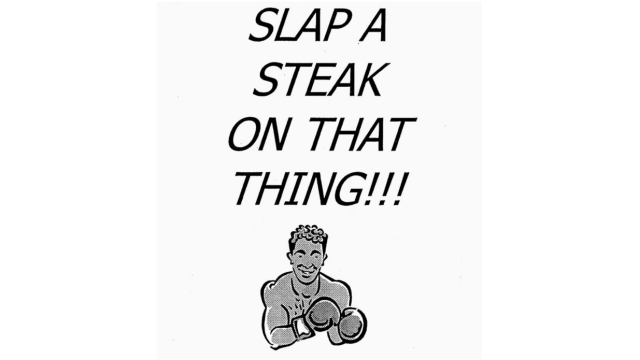 Slap A Steak On That Thing by Rudy Hunter - 2024