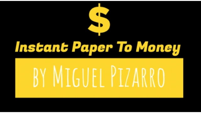 Instant Paper to Money by Miguel Pizarro - 2024