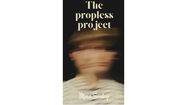 The Propless Project by Moses Sandeep - 2024