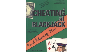 Cheating at Blackjack: and advantage play by Dustin Marks