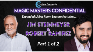 Conjuror Community Club – Magic Masters Confidential: Jim Steinmeyer & Robert Ramirez Living Room Lecture (2 Part)