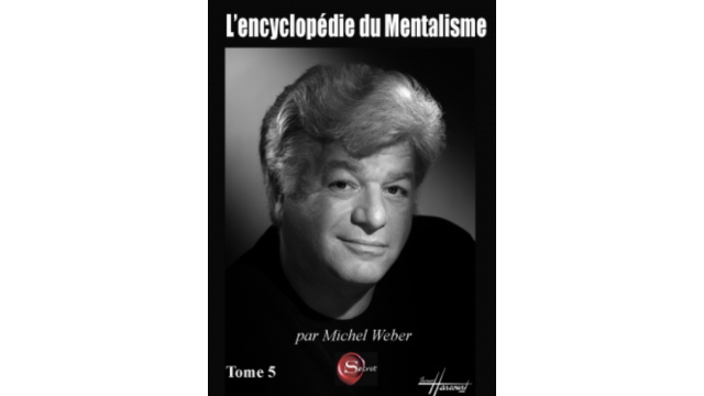 L’encyclopédie du Mentaliste Tome 5 by Michel Weber - 2024