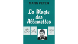 La magie des allumettes by Mann Peter (French)