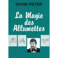 La magie des allumettes by Mann Peter (French)