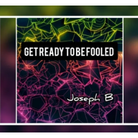 Get ready to be Fooled! by Joseph B