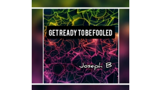 Get ready to be Fooled! by Joseph B