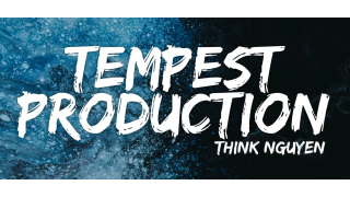 Think Nguyen -Tempest Production