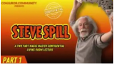 Conjuror Community Club - Magic Masters Confidential: Steve Spill Living Room Lecture Part 1