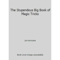 Tremaine-The Stupendous Big Book of Magic Tricks