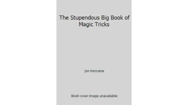 Tremaine-The Stupendous Big Book of Magic Tricks - 2024