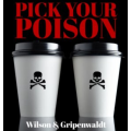 Pick Your Poison by Gregory Wilson & David Gripenwaldt Pick Your Poison by Gregory Wilson & David Gripenwaldt