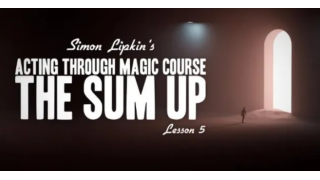 Simon Lipkin - Acting Through Magic - Lesson 5