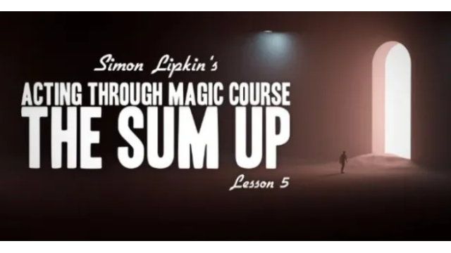 Simon Lipkin - Acting Through Magic - Lesson 5 - 2024