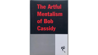 The Artful Mentalism of Bob Cassidy (Vol 1-2)