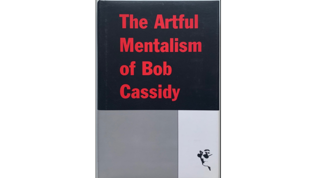 The Artful Mentalism of Bob Cassidy (Vol 1-2) - 2024