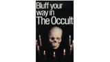 The Bluffer's Guide To The Occult by Alexander C Rae