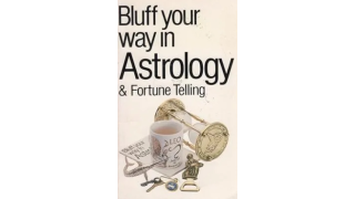 The Bluffer's Guide To Astrology & Fortune Telling by Alexander C Rae