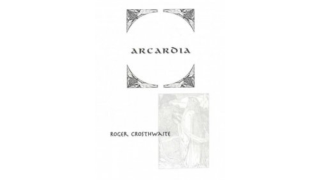 Arcardia by Roger Crosthwaite