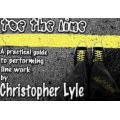 Toe the Line - A Practical Guide to Performing Line Work by Christopher Lyle Toe the Line - A Practical Guide to Performing Line Work by Christopher Lyle