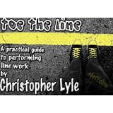 Toe the Line - A Practical Guide to Performing Line Work by Christopher Lyle