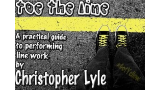 Toe the Line - A Practical Guide to Performing Line Work by Christopher Lyle