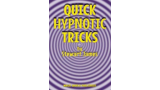 Quick Hypnotic Tricks by Stewart James