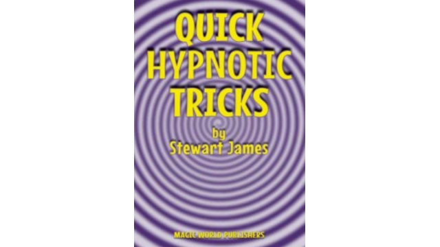 Quick Hypnotic Tricks by Stewart James - 2024