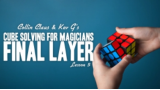 Collin Claus - Cube Solving for Magicians Lesson 5