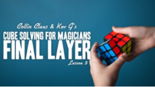 Collin Claus - Cube Solving for Magicians Lesson 5