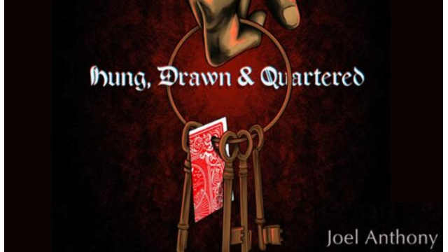 Hung, Drawn & Quartered by Joel Anthony - 2024