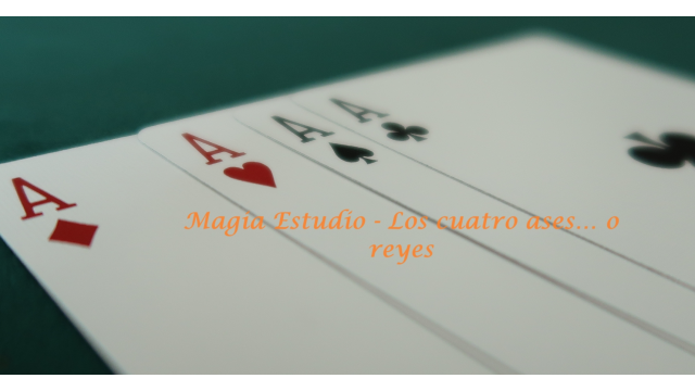 Magia Estudio - Los cuatro ases... o reyes - 2024