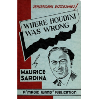 Maurice Sardina - Where Houdini Was Wrong