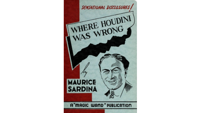 Maurice Sardina - Where Houdini Was Wrong - Magic Ebooks