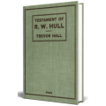 Testament of R. W Hull by Trevor H. Hull Testament of R. W Hull by Trevor H. Hull