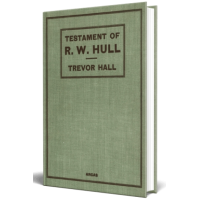 Testament of R. W Hull by Trevor H. Hull