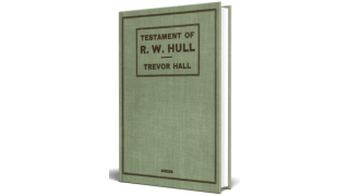 Testament of R. W Hull by Trevor H. Hull