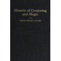 History of Conjuring and Magic by Henry Ridgley Evans  History of Conjuring and Magic by Henry Ridgley Evans