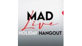 Mad Live Holiday Hangout by Daniel Madison