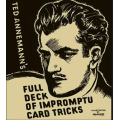Ted Annemann - Full Deck of Impromptu Card Tricks Ted Annemann - Full Deck of Impromptu Card Tricks