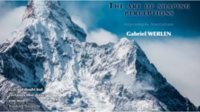 The Art of Shaping Perceptions (Impromptu Mentalism) by Gabriel Werlen - 2024