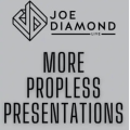 MORE Propless Presentations by Joe Diamond MORE Propless Presentations by Joe Diamond