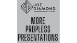 MORE Propless Presentations by Joe Diamond