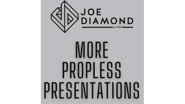 MORE Propless Presentations by Joe Diamond - 2024