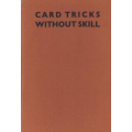 Paul Clive - Card Tricks Without Skill Paul Clive - Card Tricks Without Skill