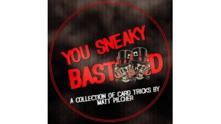 You Sneaky Bast**D - by Matt Pilcher