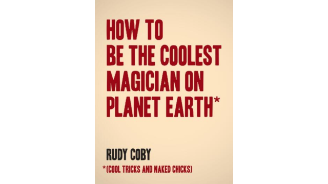 How to Become a World Famous Magician by Rudy Coby v2 - 2024