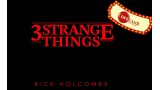 Rick Holcombe - Three Strange Things