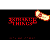 Rick Holcombe - Three Strange Things